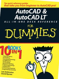 AutoCAD & AutoCAD LT All-in-one Desk Reference for Dummies PDF
