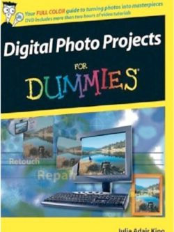 Digital Photo Projects For Dummies by King, Julie Adair PDF