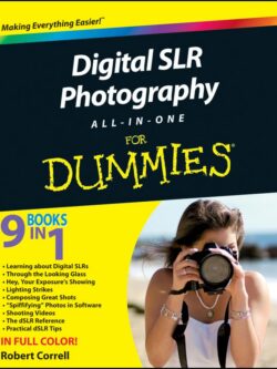 Digital SLR Photography All-in-One For Dummies PDF