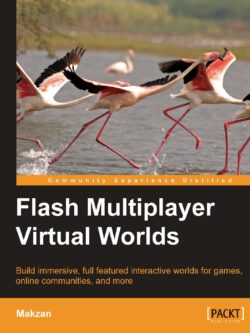 Flash Multiplayer Virtual Worlds by Makzan PDF