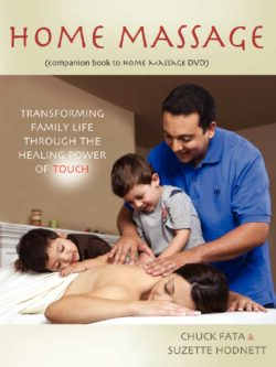 Home Massage: Transforming Family Life Through the Healing Power of Touch PDF