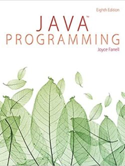 Java Programming by Joyce Farrell 8th Edition