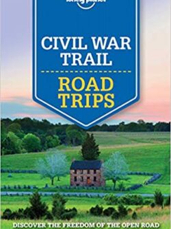 Lonely Planet Civil War Trail Road Trips