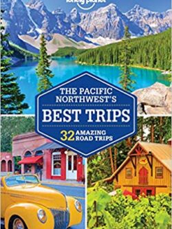 Lonely Planet Pacific Northwests Best Trips
