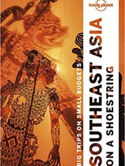 Lonely Planet Southeast Asia on a Shoestring