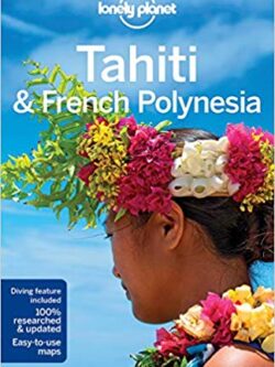 Lonely Planet Tahiti & French Polynesia 2016