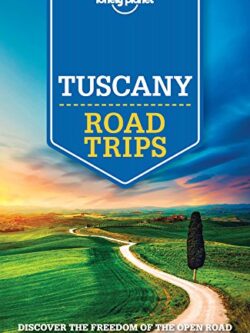 Lonely Planet Tuscany Road Trips Travel Guide