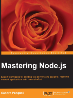 Mastering Node.js (Community Experience Distilled)