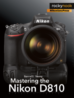 Mastering the Nikon D810 by Darrell Young