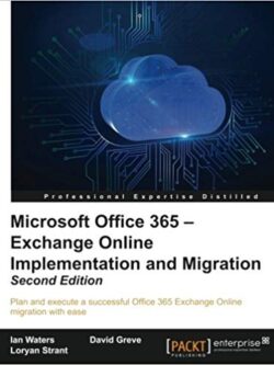 Microsoft Office 365: Exchange Online Implementation and Migration PDF Read on P