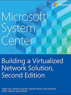 Microsoft System Center - Building a Virtualized Network Solution