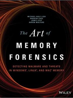 The Art of Memory Forensics Detecting Malware and Threats in Wi