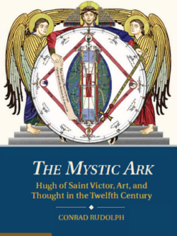 The Mystic Ark: Hugh of Saint Victor, Art, and Thought in the Twelfth