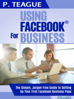 Using Facebook For Business: The Complete Guide For Beginners